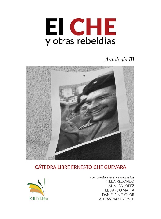 Esta es la tercera antología de la Cátedra Extracurricular Ernesto Che Guevara de la Facultad de Ciencias Humanas, UNLPam.
